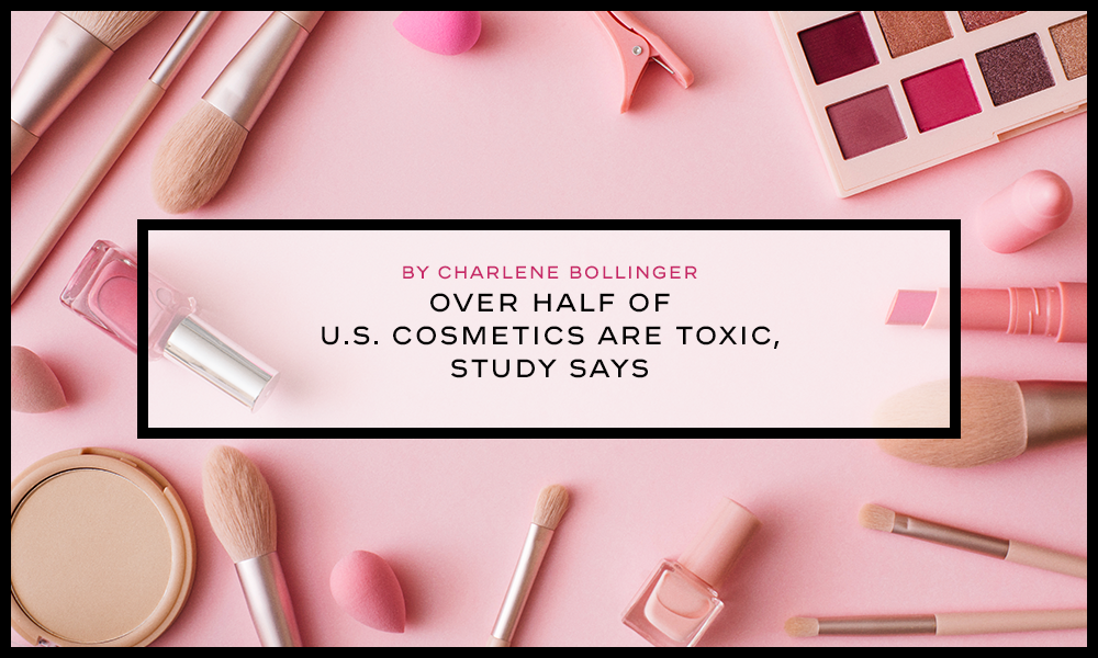 Over Half of US Cosmetics Are Toxic